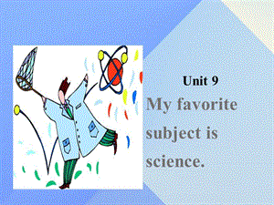 七年級英語上冊 Unit 9 My favorite subject is science課件2 （新版）人教新目標(biāo)版.ppt