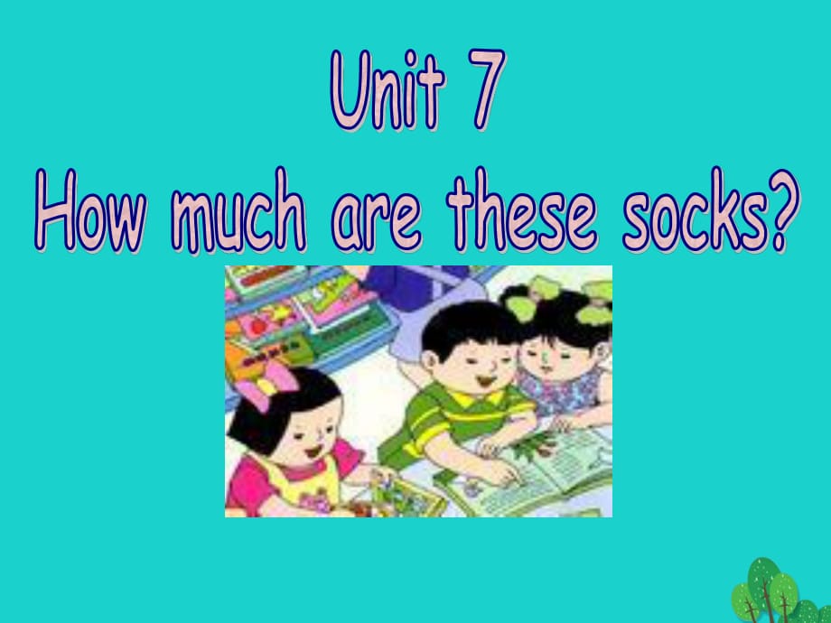 七年級(jí)英語上冊(cè) Unit 7 How much are these socks（第3課時(shí)）課件 （新版）人教新目標(biāo)版.ppt_第1頁