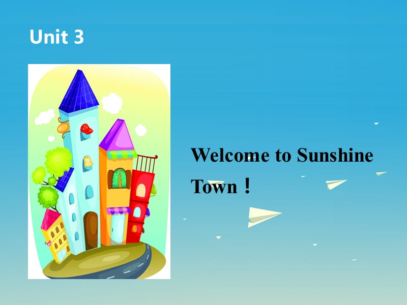 七年级英语下册 Unit 3 Welcome to Sunshine Town课件2 （新版）牛津版.ppt_第1页