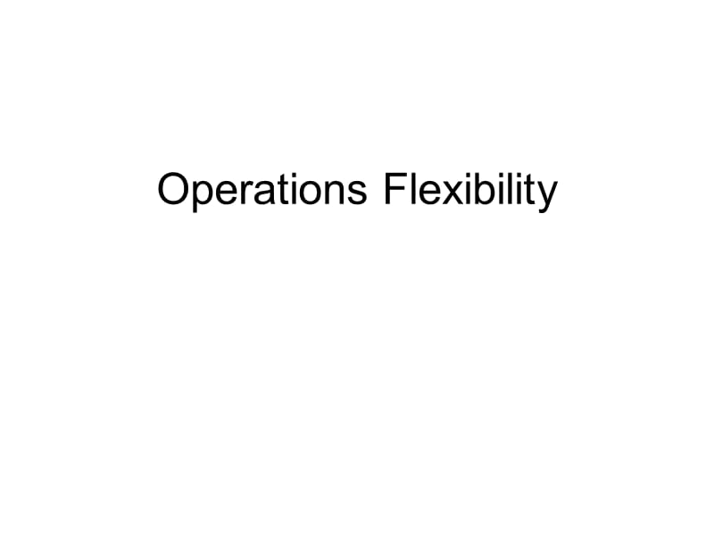 OperationsFlexibility操作灵活性_第1页
