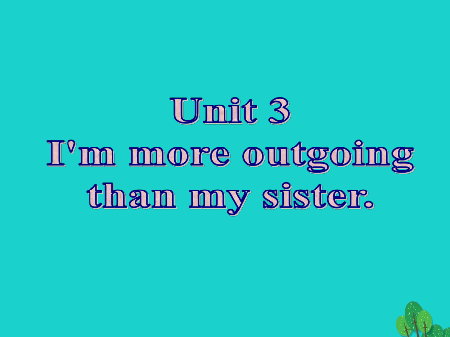 八年級英語上冊 Unit 3 I’m more outgoing than my sister（第5課時）課件 （新版）人教新目標(biāo)版_第1頁