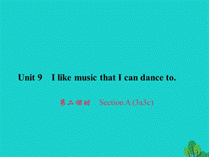 九年級(jí)英語(yǔ)全冊(cè) Unit 9 I like music that I can dance to（第2課時(shí)）Section A（3a-3c）習(xí)題課件 （新版）人教新目標(biāo)版