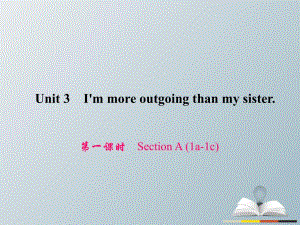 八年級英語上冊 Unit 3 I'm more outgoing than my sister（第1課時）Section A（1a-1c）習(xí)題課件 （新版）人教新目標(biāo)版