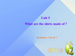 九年级英语全册 Unit 5 What are the shirts made of Section A（3a-3c）课件 （新版）人教新目标版