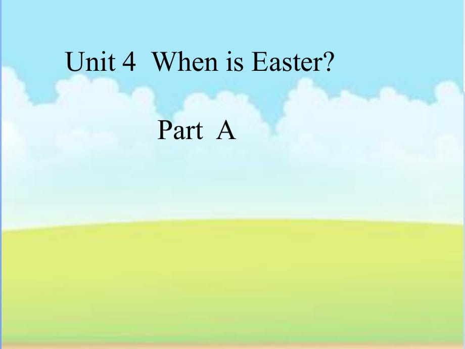 五年級(jí)英語(yǔ)下冊(cè) Unit 4 When is Easter Part A課件2 人教PEP_第1頁(yè)