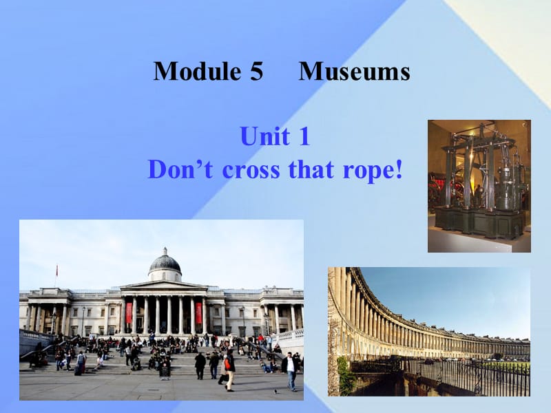 九年級英語上冊 Module 5 Unit 1 Don’t cross that rope教學(xué)課件 （新版）外研版_第1頁