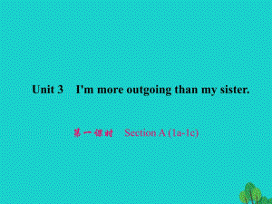 八年級(jí)英語(yǔ)上冊(cè) Unit 3 I'm more outgoing than my sister（第1課時(shí)）Section A（1a-1c）習(xí)題課件 （新版）人教新目標(biāo)版 (2)