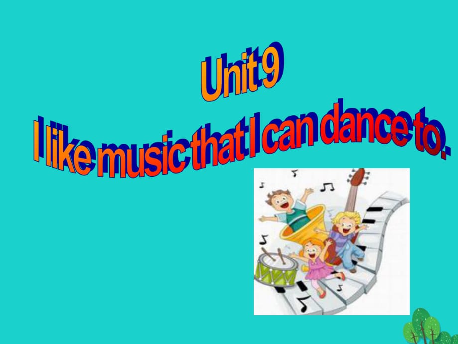 九年級(jí)英語全冊(cè) Unit 9 I like music that I can dance to（第2課時(shí)）課件 （新版）人教新目標(biāo)版_第1頁