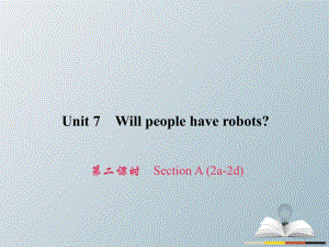 八年級(jí)英語(yǔ)上冊(cè) Unit 7 Will people have robots（第2課時(shí)）Section A（2a-2d）習(xí)題課件 （新版）人教新目標(biāo)版