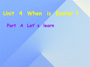 五年级英语下册 Unit 4 When is Easter Part A课件1 人教PEP