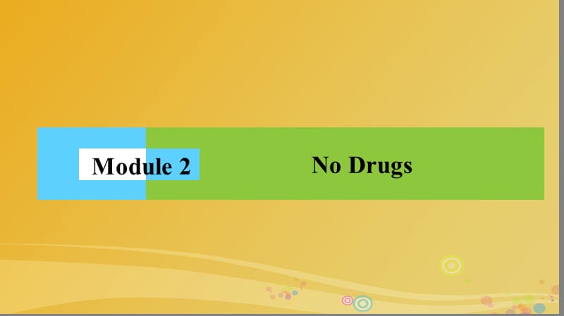 高中英語(yǔ) Module 2 No Drugs課件 外研版必修2_第1頁(yè)