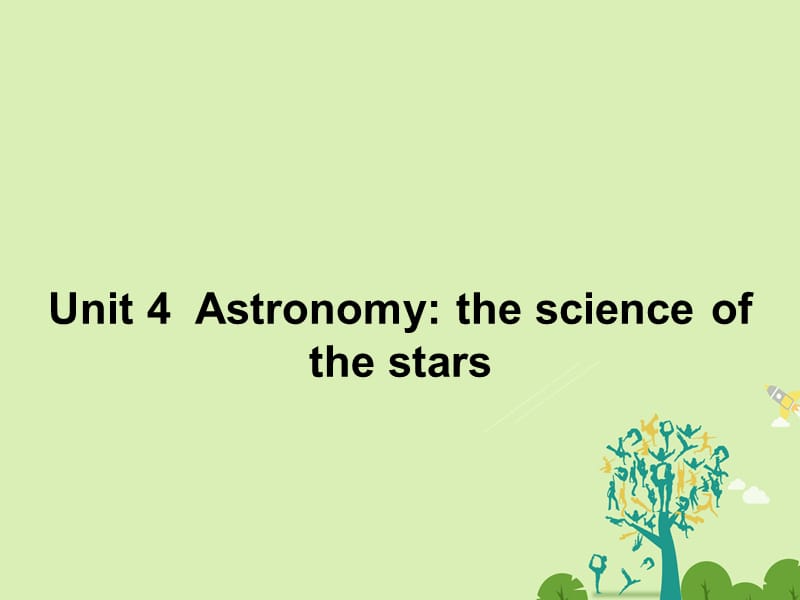 高中英语 Unit 4 Astronomy the science of the stars《Section Three》同课异构课件1 新人教版必修3_第1页