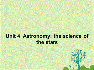 高中英語 Unit 4 Astronomy the science of the stars《Section Three》同課異構(gòu)課件1 新人教版必修3