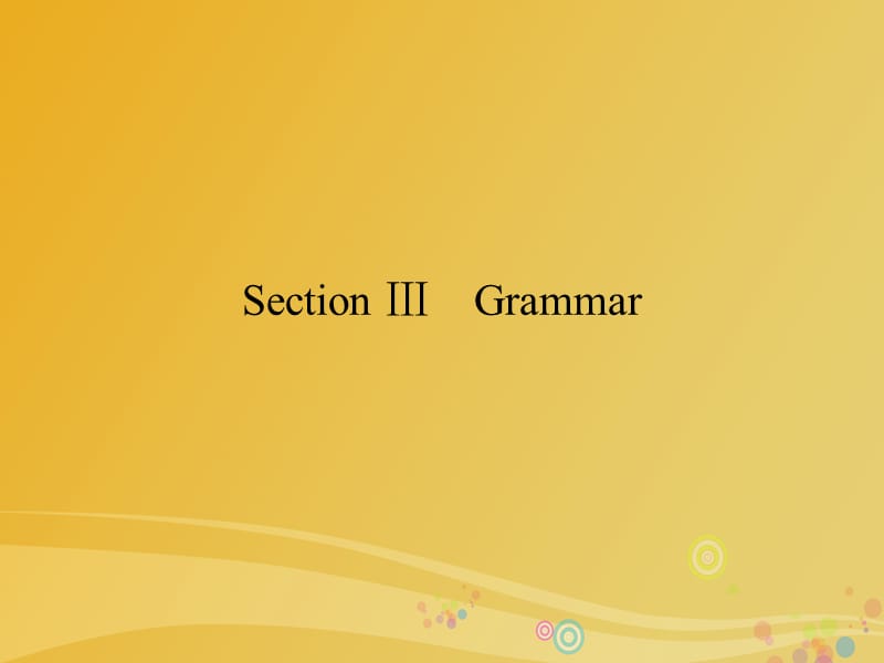 高中英語 Module 4 Carnival Section 3 Grammar課件 外研版必修5_第1頁