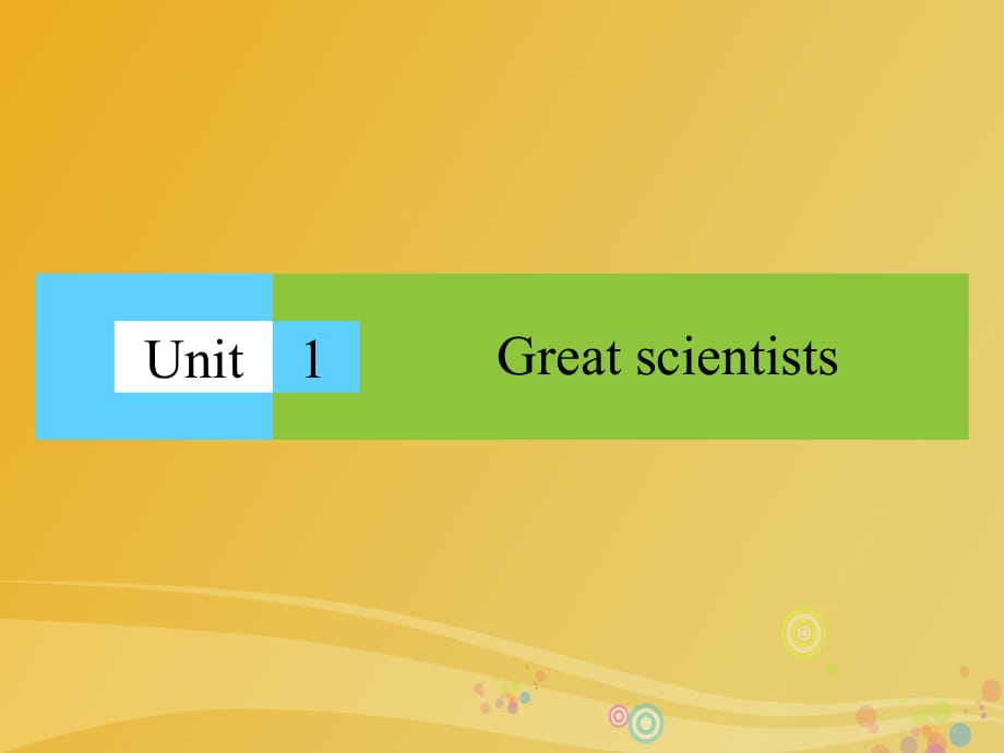 高中英语 Unit 1 Great scientists课件 新人教版必修5_第1页