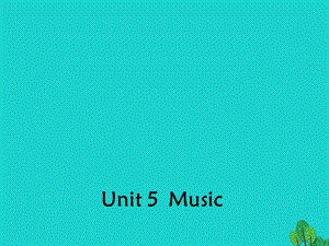 高中英語(yǔ) Unit 5 MusicSection One Warming Up and Reading2課件 新人教版必修2