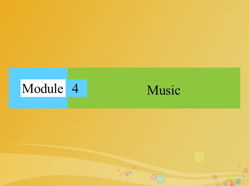 高中英语 Module 4 Music课件 外研版选修6_第1页