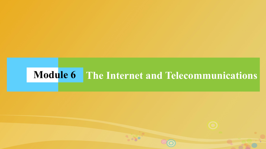 高中英语 Module 6 The Internet and Telecommunications课件 外研版必修1_第1页