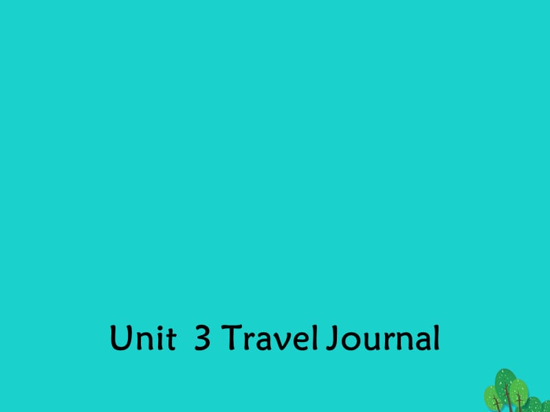 高中英语 Unit 3 Travel JournaSection Two Language Points1课件 新人教版必修1_第1页