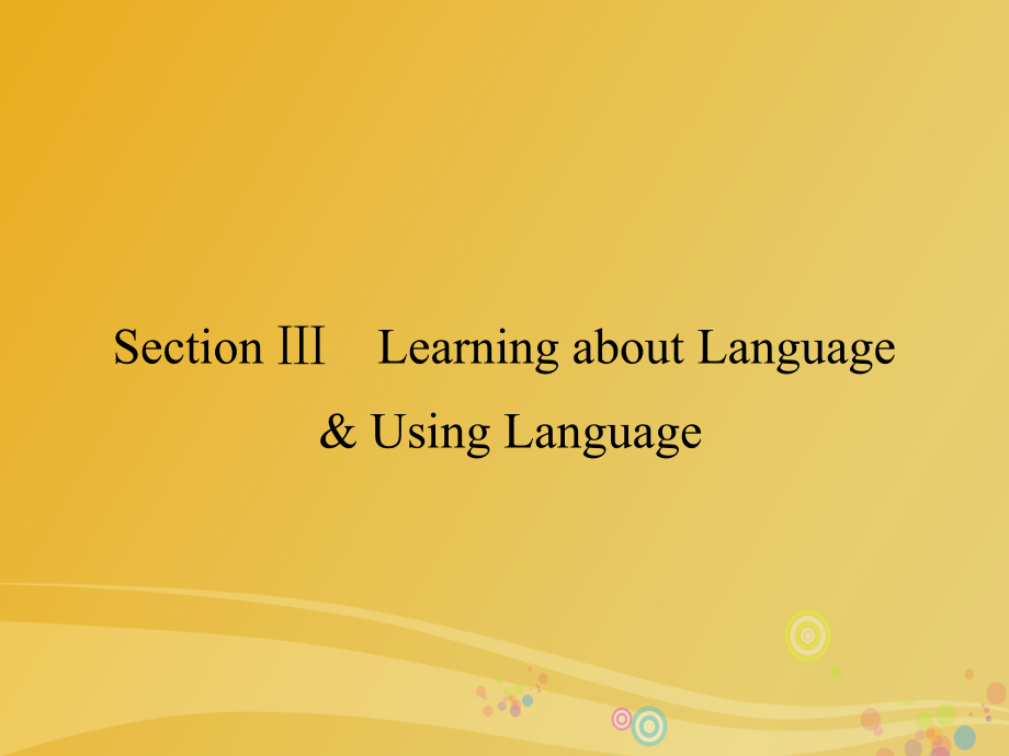 高中英語 Unit 4 Exploring plants Section Ⅲ Learning about Language and Using Language課件 新人教選修9_第1頁