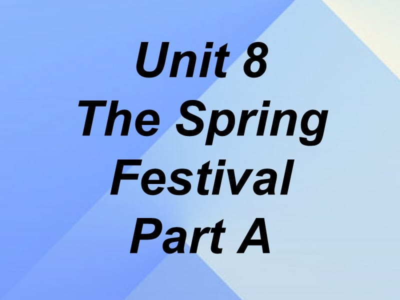 四年級(jí)英語(yǔ)上冊(cè) Unit 8 The spring festival Part A課件2 （新版）閩教版_第1頁(yè)