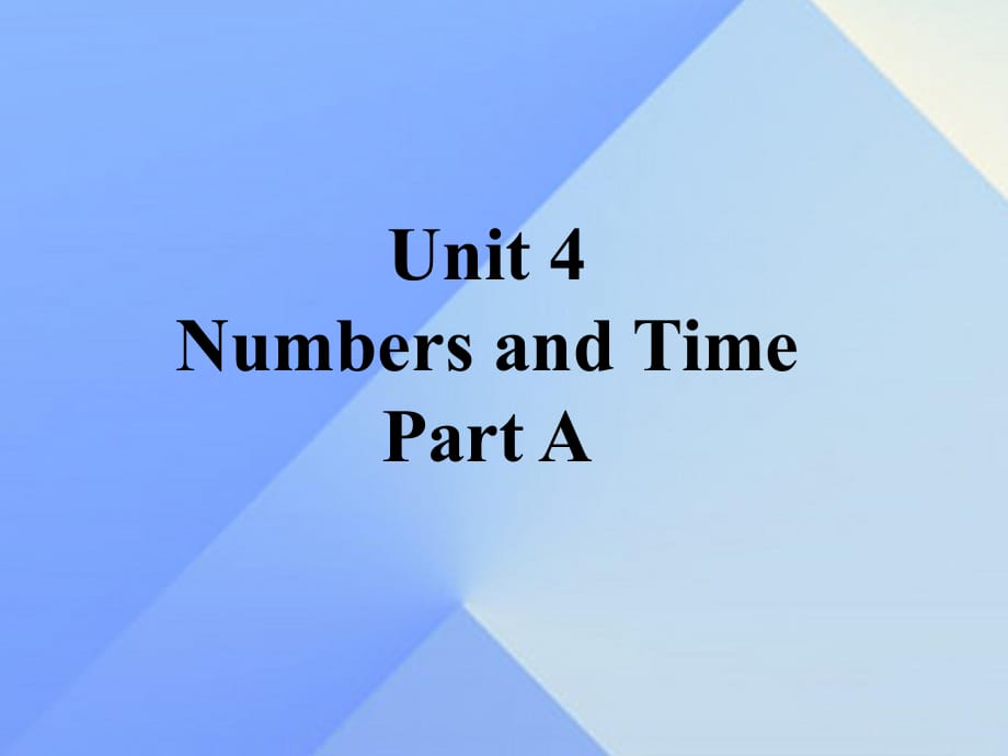 四年级英语上册 Unit 4 Numbers and time Part A课件2 （新版）闽教版_第1页