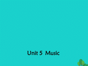 高中英语 Unit 5 MusicSection Three Grammar课件 新人教版必修2