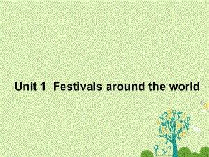 高中英语 Unit 1 Festivals around the world《Section Two》同课异构课件2 新人教版必修3