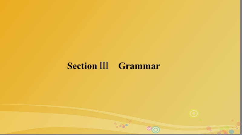 高中英語 Module 5 A Lesson in a Lab Section 3 Grammar課件 外研版必修1_第1頁