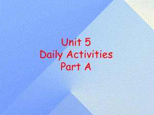 四年级英语上册 Unit 5 Daily activities Part A课件1 （新版）闽教版
