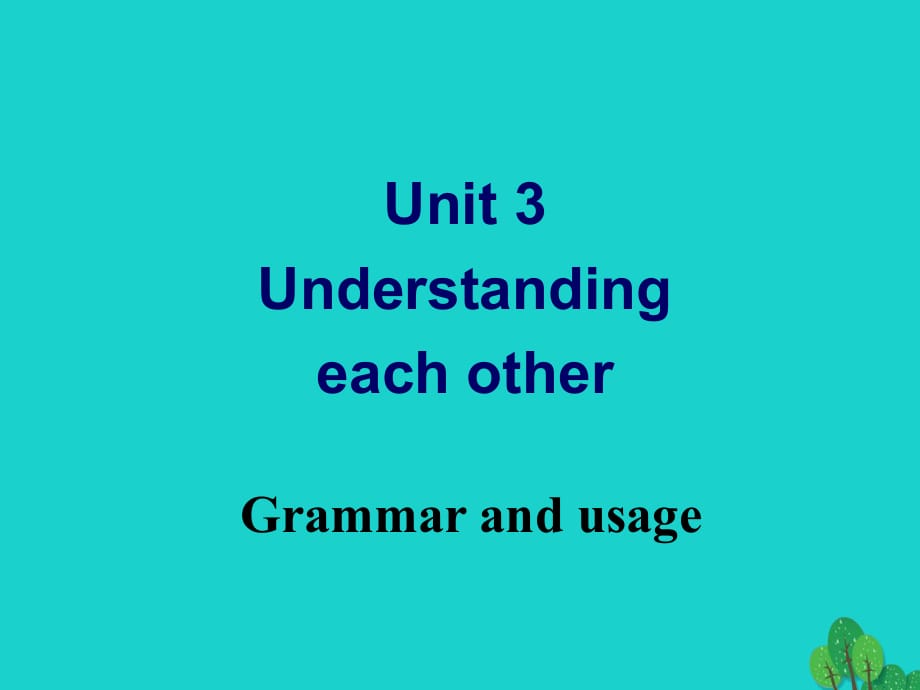 高中英語 Unit 3 Understanding each other Grammar and usage課件 牛津版選修6_第1頁