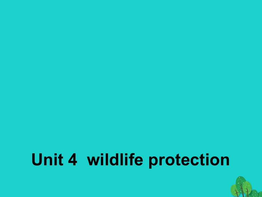 高中英語(yǔ) Unit 4 Wildlife Protection Section One Warming Up and Reading2課件 新人教版必修2_第1頁(yè)