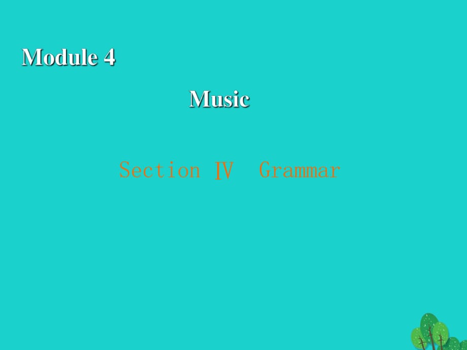 高中英語 Module 4 Music Section 4 Grammar課件 外研版選修61_第1頁