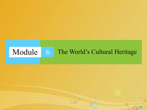 高中英語 Module 6 The World’s Cultural Heritage課件 外研版選修7