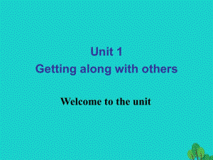 高中英语 Unit 1 Getting along with others Welcome to the unit课件 牛津版必修5