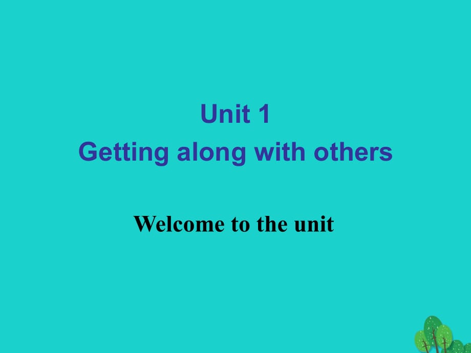 高中英語 Unit 1 Getting along with others Welcome to the unit課件 牛津版必修5_第1頁