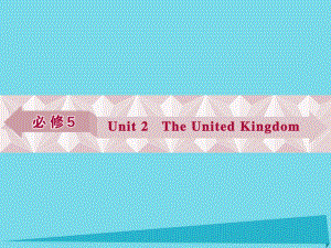 高考英語總復(fù)習(xí) 第一部分 基礎(chǔ)考點(diǎn)聚焦 Unit2 The United Kingdom課件 新人教版必修5