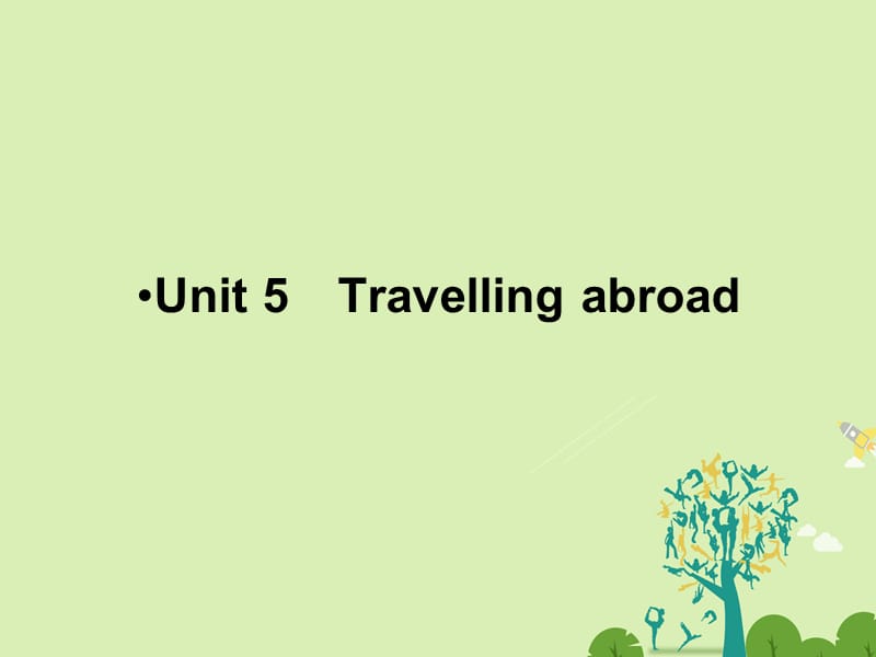 高考英語(yǔ)一輪復(fù)習(xí) 第一部分 模塊知識(shí) Unit 5 Travelling abroad課件 新人教版選修7_第1頁(yè)