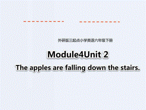 六年級下冊英語課件-Module4Unit2Theapplesarefa