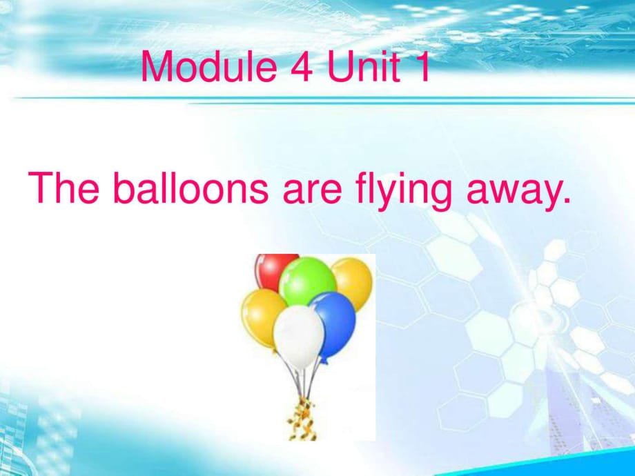 外研版六年級(jí)英語下冊(cè)《Module4Unit1Theballoons_第1頁