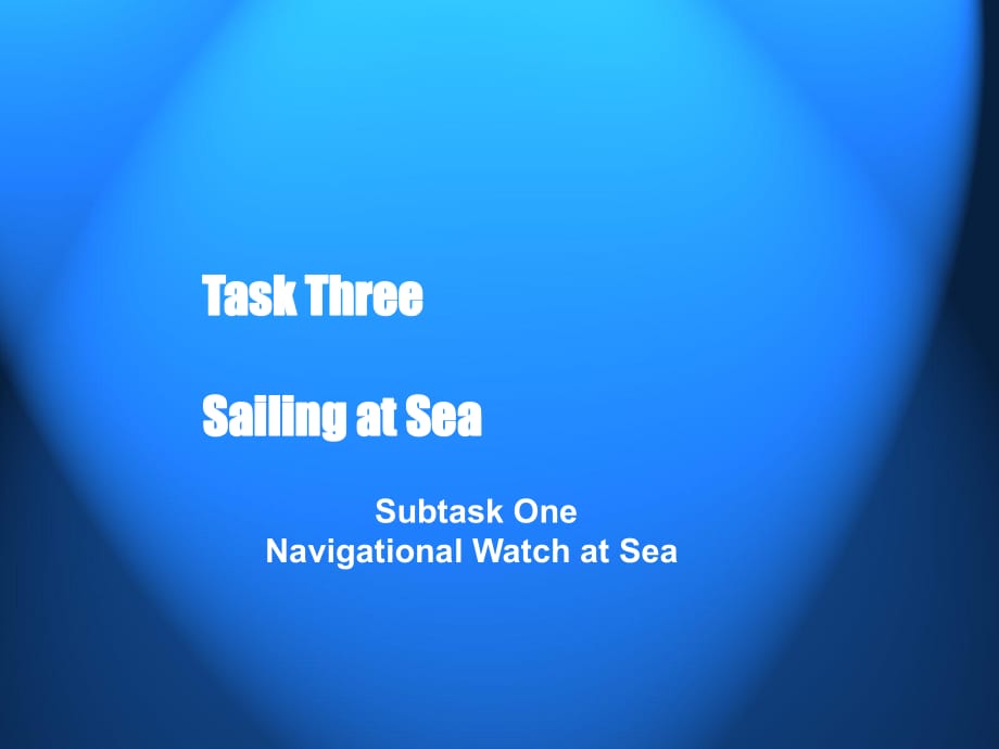 航海英語視聽說moduletwoTaskThreeSailingatSea_第1頁