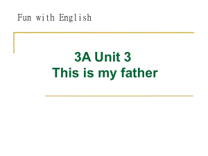 牛津蘇教三上Unit3Thisismyfather第一課時(shí)課件之一