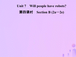 八年級英語上冊 Unit 7 Will people have robots（第4課時）Section B（2a-2e）導學 （新版）人教新目標版