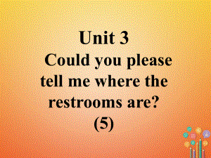 九年級(jí)英語(yǔ)全冊(cè) 口譯精練 Unit 3 Could you please tell me where the restrooms are(5) （新版）人教新目標(biāo)版