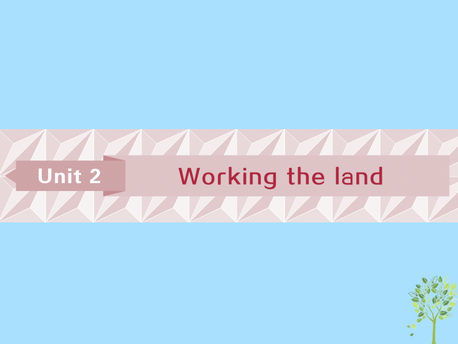 英語第一部分 基礎(chǔ)Unit 2 Working the land 新人教版必修4_第1頁