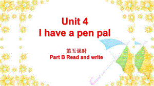 人教PEP版六年级上册英语UNIT 4 I have pen pal Period 5 Part B Read and write (共10张PPT)