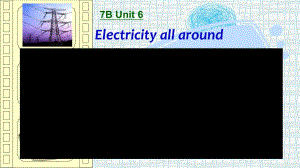B_U_Electricity_all_around_阅读公开课PPT课件