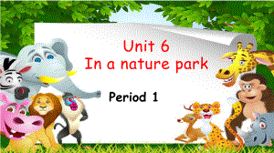 Unit_in_a_nature_park_PPT课件
