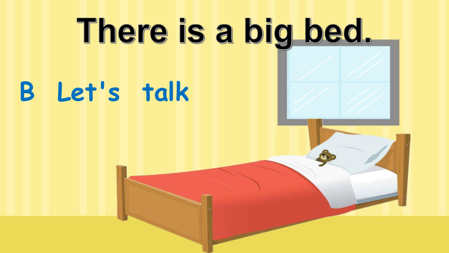 pep五上unit___there_is_a_big_bed_b_lets_talkPPT課件_第1頁(yè)