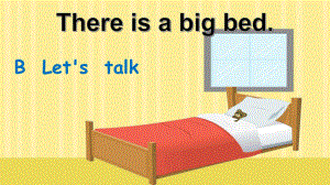 pep五上unit___there_is_a_big_bed_b_lets_talkPPT課件